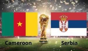 Dự đoán tỉ số Cameroon và Serbia