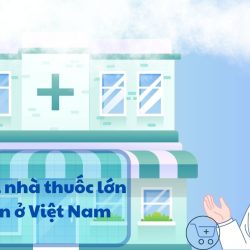 Danh sách các chuỗi nhà thuốc lớn uy tín ở Việt Nam